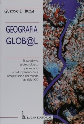 Geografia Global - Gustavo Buzai, De Gustavo Buzai. Editorial Lugar, Edición 1 En Español