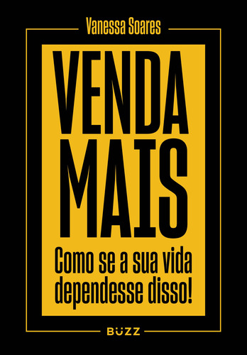 Libro Venda Mais Como Se Sua Vida Dependesse Disso! De Soare