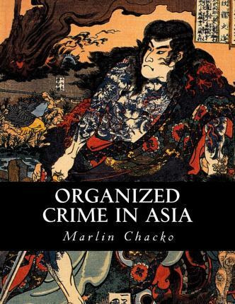 Libro Organized Crime In Asia - Marlin Chacko