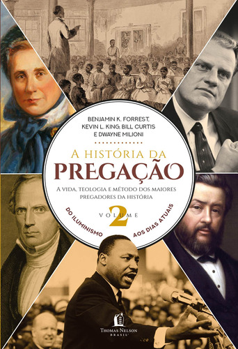A história da pregação (volume 2): Do Iluminismo aos dias de hoje, de Forrest, Benjamin K.. Vida Melhor Editora S.A, capa dura em português, 2020