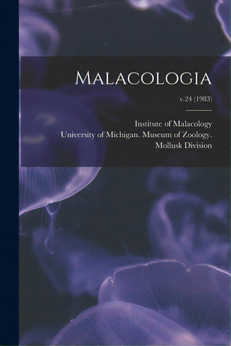 Malacologia; V.24 (1983), De Institute Of Malacology. Editorial Hassell Street Pr, Tapa Blanda En Inglés