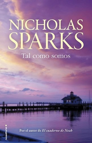 Tal Como Somos, De Nicholas Sparks. Editorial Roca Bolsillo, Tapa Blanda En Español