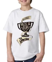 Comprar Remera De Niño Frase Algunas Veces Se Gana Y Otras Se