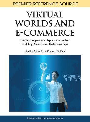 Libro Virtual Worlds And E-commerce - Barbara Ciaramitaro