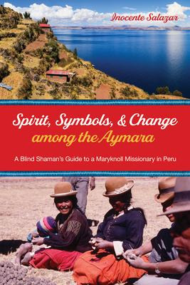 Libro Spirit, Symbols, And Change Among The Aymara - Inoc...