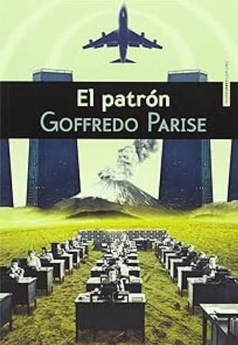 El Patrón, De Parise, Azaola Rodríguez-espina., Vol. Volumen Unico. Editorial Sexto Piso, Tapa Blanda, Edición 1 En Español, 2014