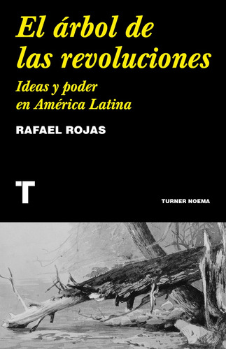 El Arbol De Las Revoluciones - Rafael Rojas