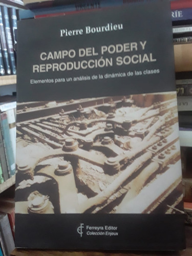 Campo Del Poder Y Reproduccion Social - P. Bourdieu (Usado)