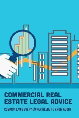 Libro Commercial Real Estate Legal Advice : Common Laws E...