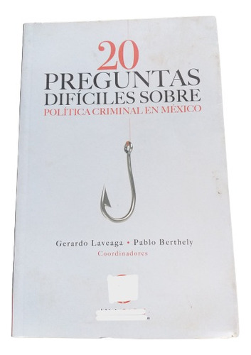 20 Preguntas Difíciles Sobre Política Criminal En México (Usado)