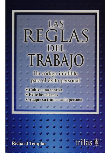 Las Reglas Del Trabajo, De Templar, Richard. Editorial Trillas, Tapa Blanda, Edición 2015 En Español, 2015