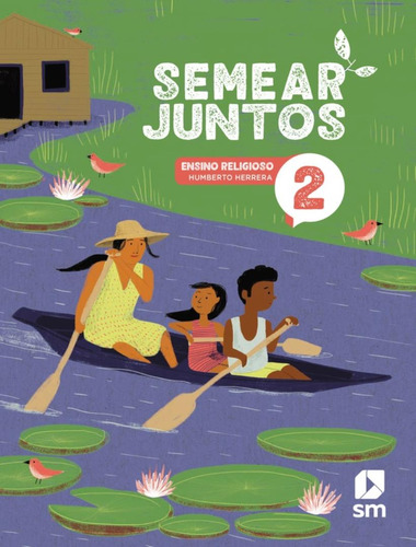 Semear Juntos - Ensino Religioso - 2º Ano - 3ª Ed. 2024: Semear Juntos - Ensino Religioso - 2º Ano - 3ª Ed. 2024, De Edicoes Sm. Editora Edicoes Sm Didatica, Capa Mole, Edição 3 Em Português, 2024