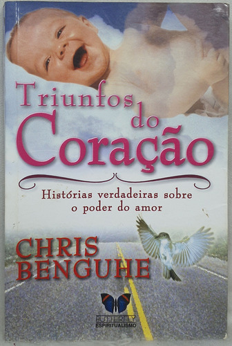 Livro Triunfos Do Coração - Chris Benguhe - Editora Butterfly (Usado)