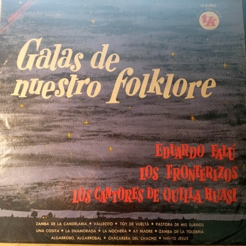 Galas De Nuestro Folklore. Falu. Fronterizos. Quilla Huasi. 