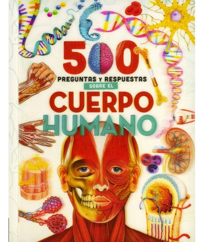 500 Preguntas Y Respuestas Sobre El Cuerpo Humano, De Sin . Editorial Silver Dolphin, Tapa Blanda En Español, 2023