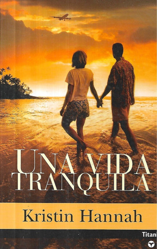 Una Vida Tranquila / Kristin Hannah