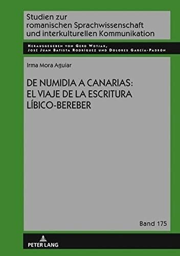 De Numidia A Canarias: El Viaje De La Escritura Libico-&-.