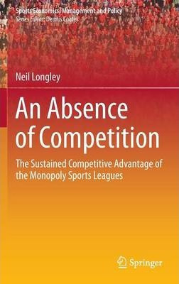 Libro An Absence Of Competition - Neil Longley