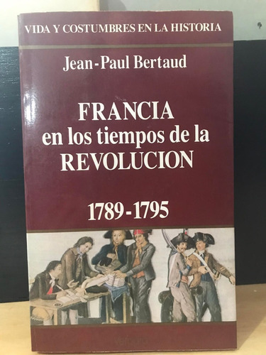 Francia En Los Tiempos De La Revolucion