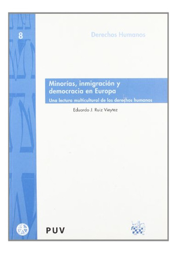 Libro Minorias Inmigracion Y Democracia En Europa  De Ruiz V