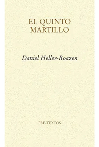 El Quinto Martillo: El Quinto Martillo, De Daniel Heller-roazen. Editorial Pre-textos, Tapa Blanda, Edición 1 En Español, 2014