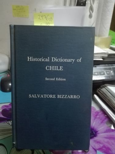 Historical Dictionary Of Chile // Salvatore Bizzarro