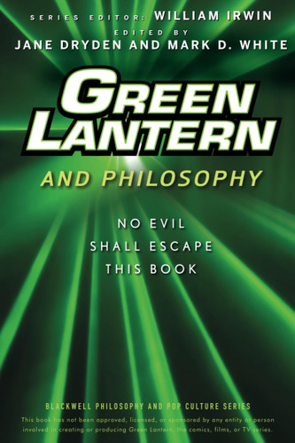 Libro: Green Lantern And Philosophy: No Evil Shall Escape Th