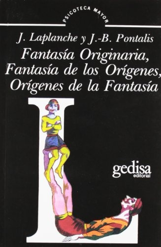 Fantasia Originaria. Fantasia De Los Origenes - Pontalis-lap