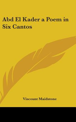 Libro Abd El Kader A Poem In Six Cantos - Maidstone, Visc...