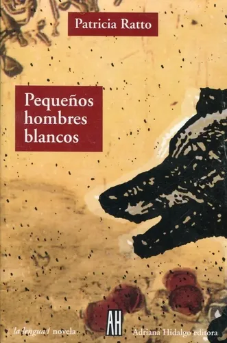 Tricia Ratto Pequeños Hombres Blancos - Patricia Ratto | MercadoLibre