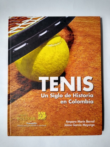 Tenis Un Siglo De Historia En Colombia (fir.) / Amparo Marín