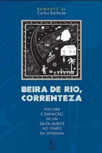 Libro Beira De Rio Correnteza Ventura E Danação De Um Salta