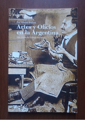 Artes Y Oficios En La Argentina Araceli Bellota