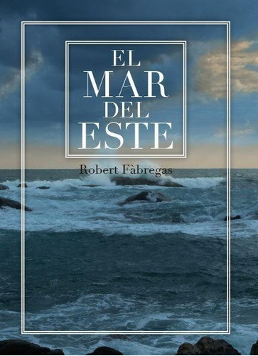 Libro: El Mar Del Este. Fàbregas I Ripoll, Robert. Carambuco