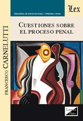 Carnelutti, F. Cuestiones Sobre El Proceso Penal