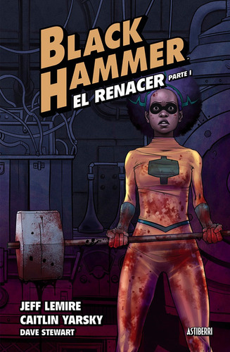 Libro: Black Hammer 5. El Renacer. Parte 1. Lemire, Jeff/yar