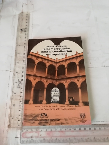 Ciudad De México Retos Y Propuestas Para La Coordinación