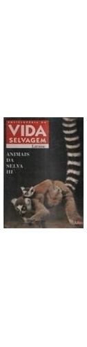 Enciclopédia Da Vida Selvagem - Animais Da Selva Iii