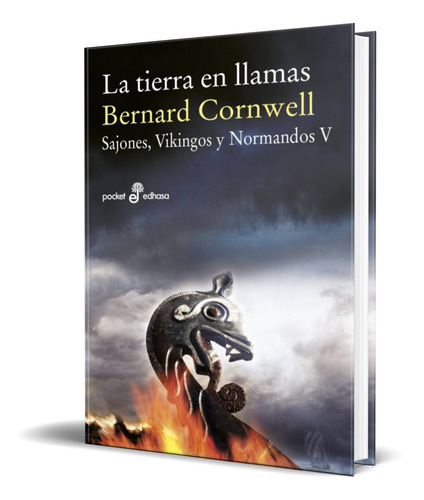 La Tierra En Llamas, De Bernard Cornwell. Editorial Edhasa, Tapa Blanda En Español, 2015