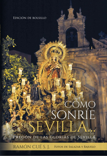 Como Sonrie Sevilla Edicion De Bolsillo, De Romano, S.j. Ramón Cué. Editorial Sevilla Press, Tapa Blanda En Español, 2024