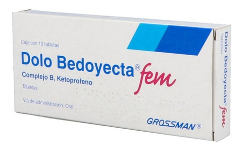 Dolo Bedoyecta Fem Complejo B, Ketoprofeno 10 Tabletas