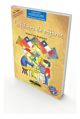 La Fábrica De Pájaros 6 A 7 Años, De Manuel Iván Rodríguez. Editorial Editorial Mataquito, Tapa Blanda, Edición 1era En Español, 2009