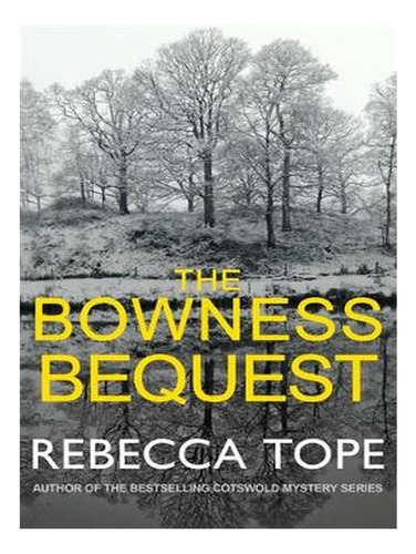 The Bowness Bequest - Lake District Mysteries (paperba. Ew05