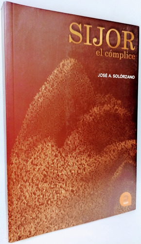 Sijor El Complice Jose Solorzano