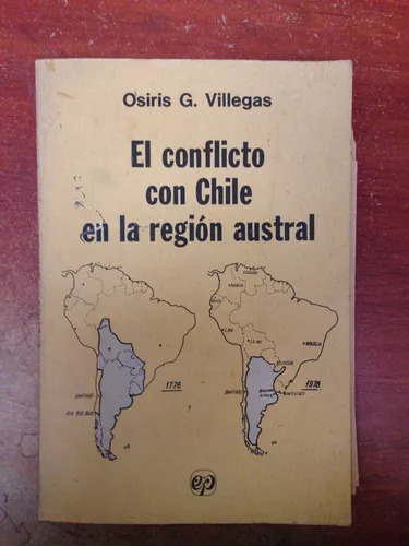 El Conflicto Con Chile En La Region Austral Osiris Villegas