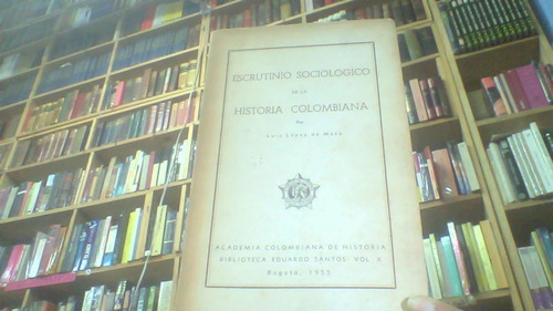 Escrutinio Sociologico De La Historia De Colombia 1955