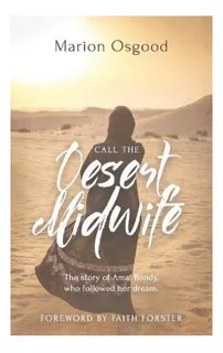 Call The Desert Midwife - The Story Of Amal Boody Who . Eb01