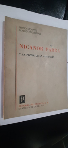 Nicanor Parra Y La Poesia De Lo Cotidiano Hugo Montes 