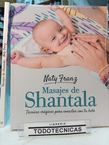 Masajes De Shantala Tecnicas Para Conectar Con Tu Bebe  -pd