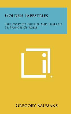 Libro Golden Tapestries: The Story Of The Life And Times ...